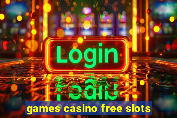 games casino free slots