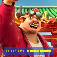 golden empire demo golden