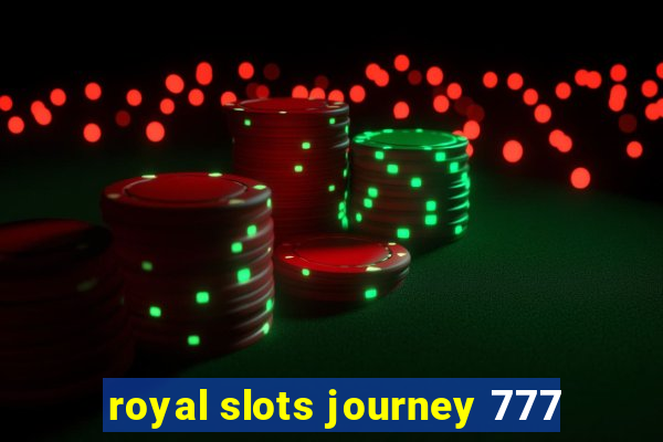 royal slots journey 777