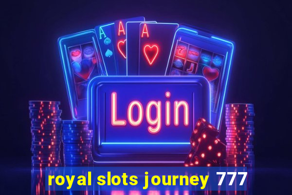 royal slots journey 777