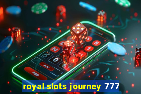 royal slots journey 777