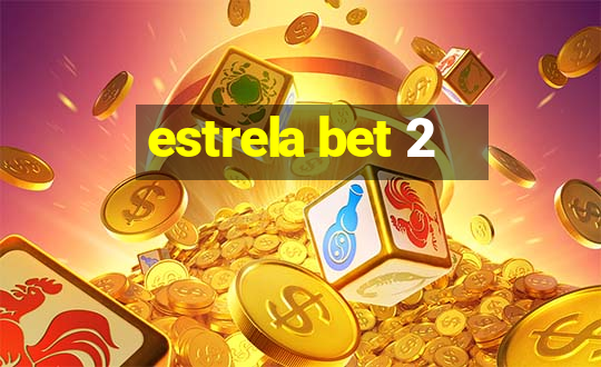 estrela bet 2