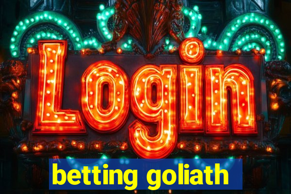 betting goliath