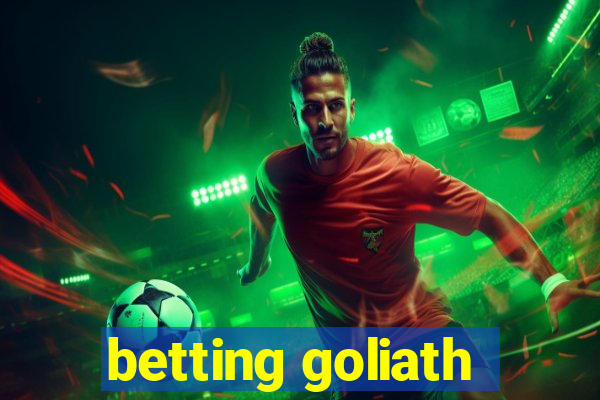 betting goliath