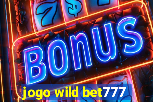 jogo wild bet777