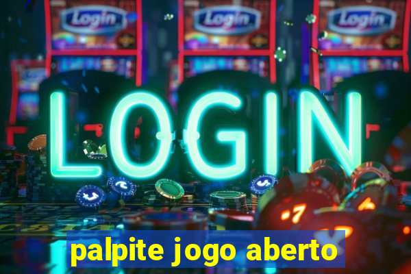 palpite jogo aberto