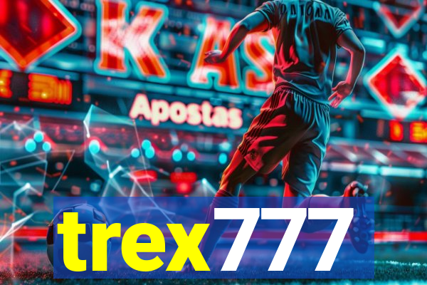 trex777