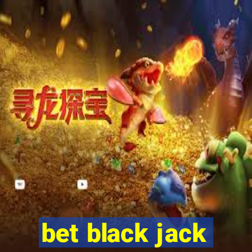 bet black jack