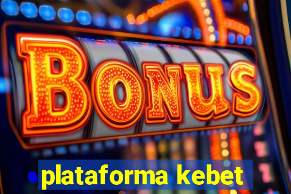 plataforma kebet