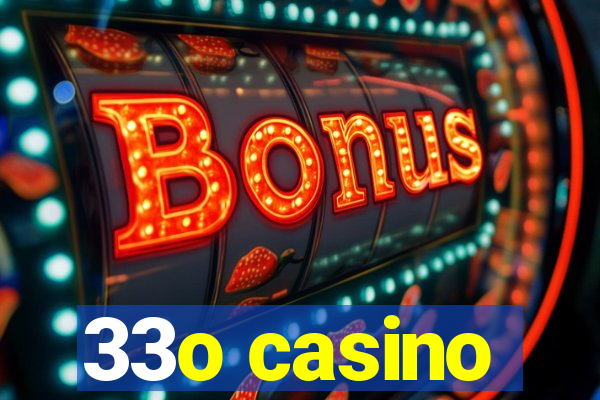 33o casino