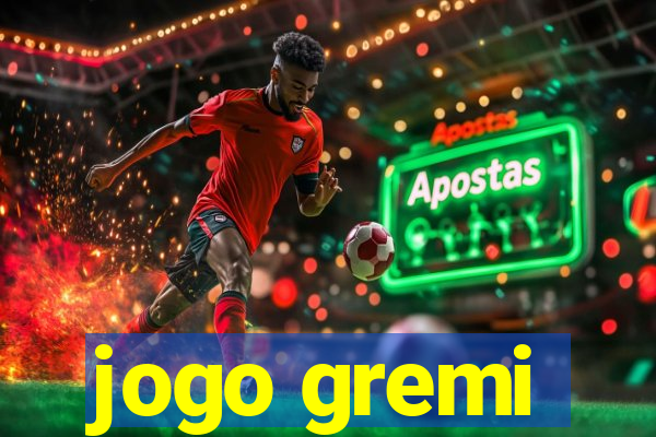 jogo gremi