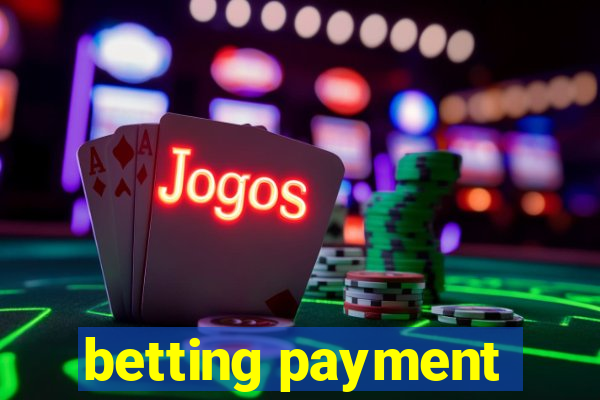 betting payment