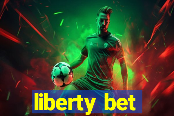 liberty bet