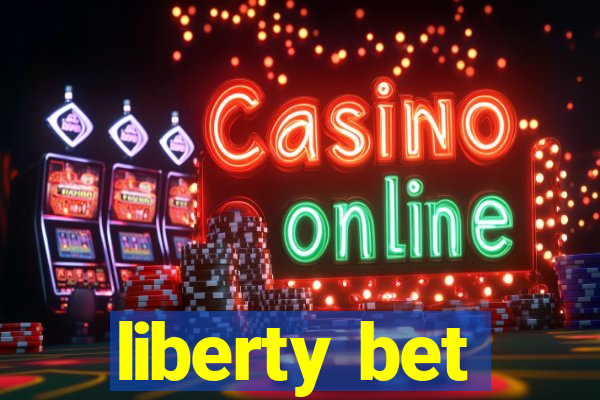 liberty bet