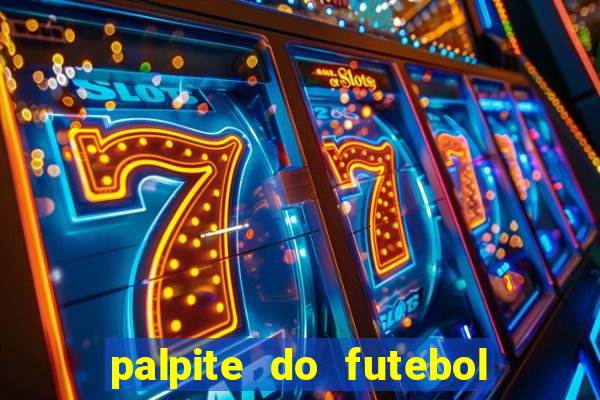 palpite do futebol de hoje