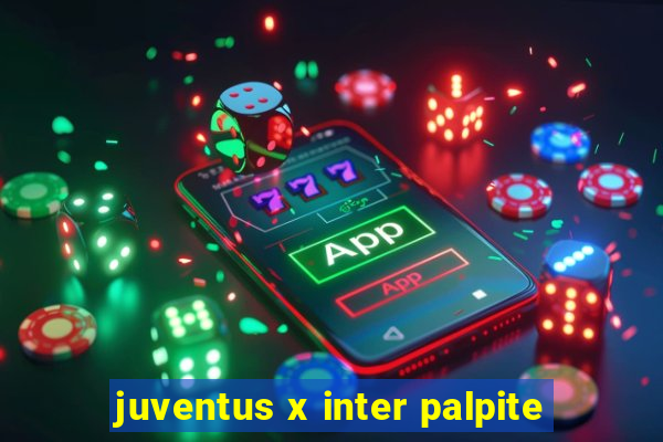 juventus x inter palpite