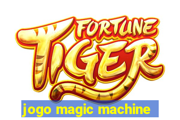 jogo magic machine