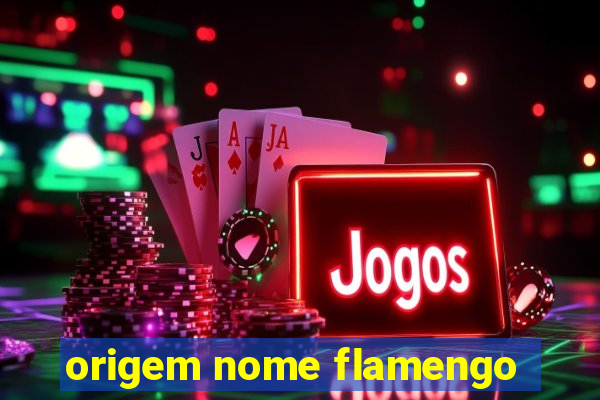 origem nome flamengo