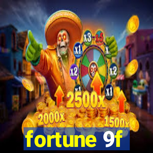 fortune 9f