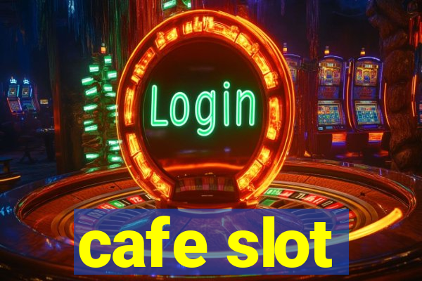 cafe slot