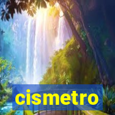 cismetro