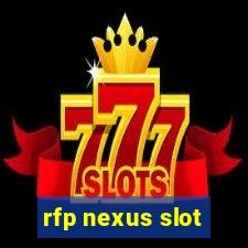 rfp nexus slot