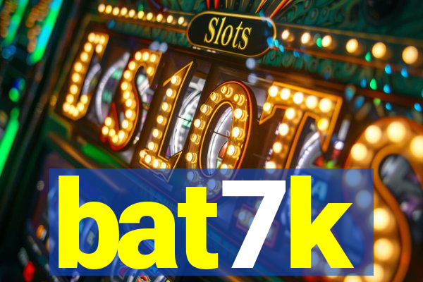 bat7k