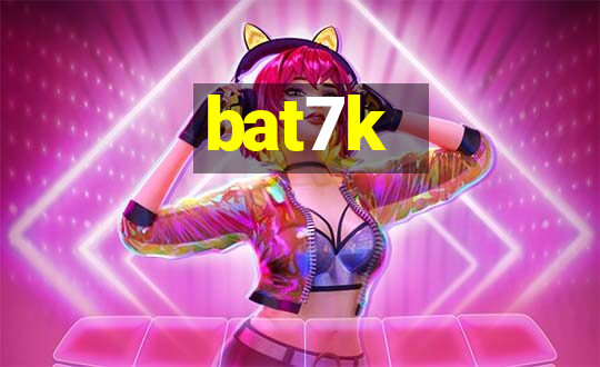 bat7k