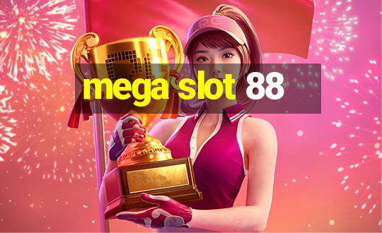 mega slot 88