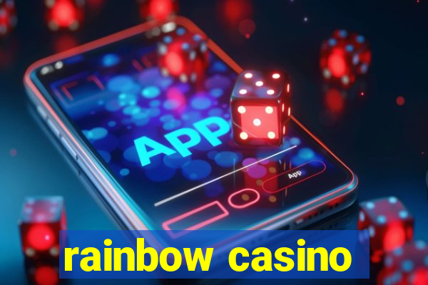 rainbow casino