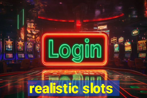 realistic slots