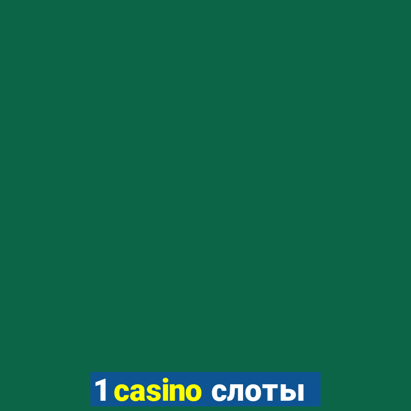 1 casino слоты