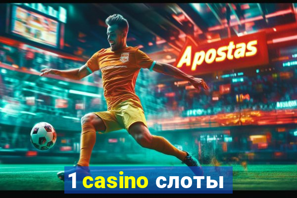 1 casino слоты