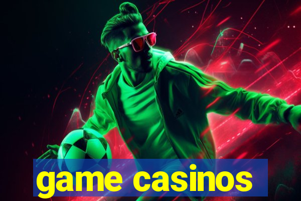 game casinos