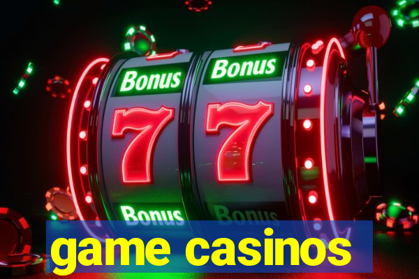 game casinos