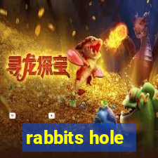 rabbits hole