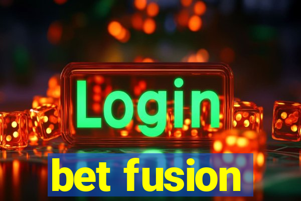 bet fusion