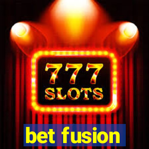 bet fusion