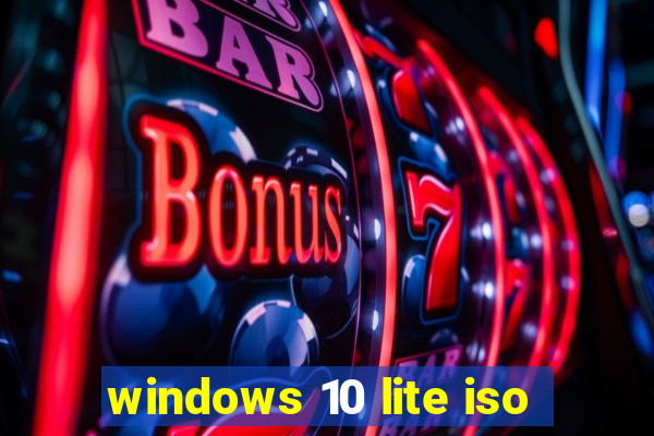 windows 10 lite iso