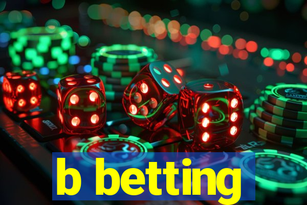 b betting