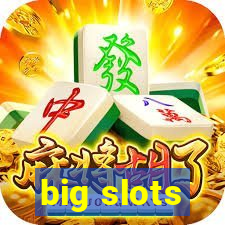 big slots