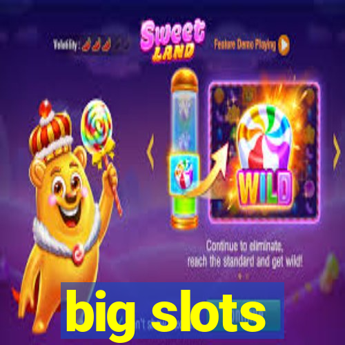 big slots