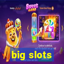 big slots