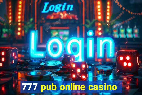 777 pub online casino