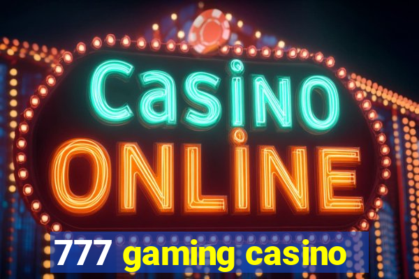 777 gaming casino