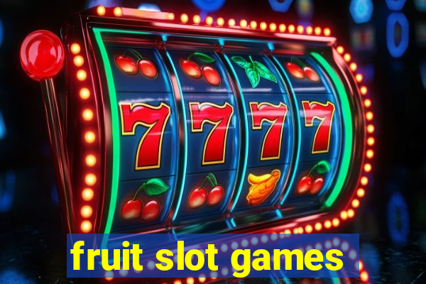 fruit slot games