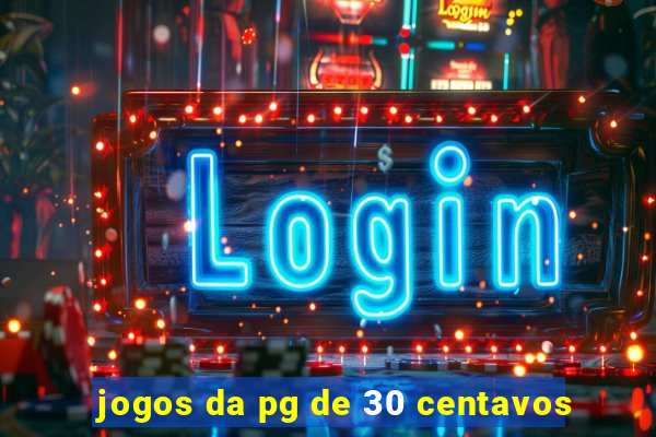 jogos da pg de 30 centavos