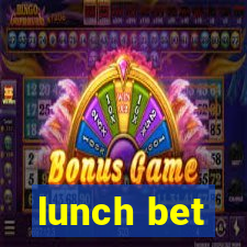 lunch bet