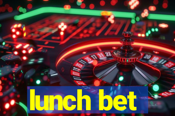 lunch bet