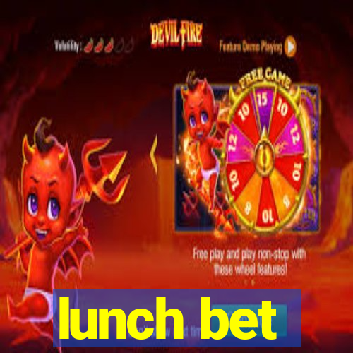 lunch bet